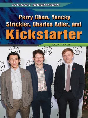 cover image of Perry Chen, Yancey Strickler, Charles Adler, and Kickstarter